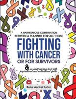 A Harmonious Combination Between a Planner for All Those Fighting With Cancer or for Survivors