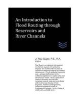 An Introduction to Flood Routing Through Reservoirs and River Channels