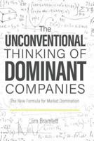The Unconventional Thinking of Dominant Companies