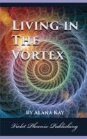 Living in the Vortex