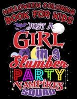 Halloween Coloring Book For Kids Just A Girl In A Slumber Party Vampires Squad