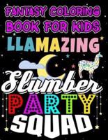 Fantasy Coloring Book For Kids Llamazing Slumber Party Squad