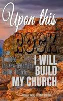 Upon This Rock I Will Build My Church