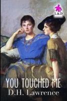 You Touched Me