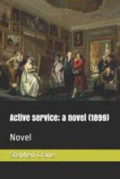 Active Service; A Novel (1899)