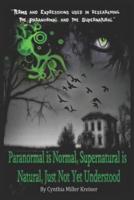 Paranormal Is Normal, Supernatural Is Natural, Just Not Yet Understood