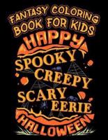 Fantasy Coloring Book For Kids Happy Spooky Creepy Eerie Halloween