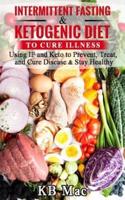Intermittent Fasting and Ketogenic Diet to Cure Illness