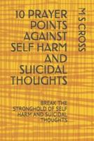 10 Prayer Points Against Self Harm and Suicidal Thoughts