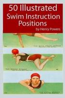 50 Illustrated Swim Instruction Positions