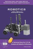 Robotics Team Member Journal - A Technical Diary for S.T.E.M. Students & Robotics Enthusiasts