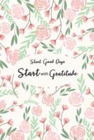 Start Good Days Start With Gratitude