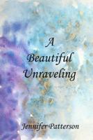 A Beautiful Unraveling