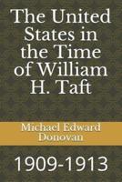 The United States in the Time of William H. Taft