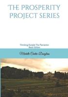 THE PROSPERITY PROJECT SERIES: Thinking Outside The Plantation Individual Book Edition