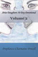 Arise Daughters 30 Day Devotional Volume 2