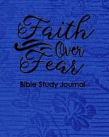 Faith Over Fear Bible Study Journal