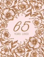 65 Years Loved