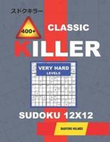Сlassic 400 + Killer Very Hard Levels Sudoku 12 X 12