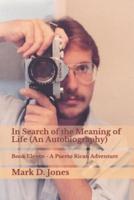 In Search of the Meaning of Life (An Autobiography)
