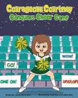 Courageous Courtney Conquers Cheer Camp