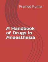 A Handbook of Drugs in Anaesthesia