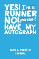 Yes I'm a Runner No You Can't Have My Autograph