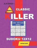 Сlassic 400 + Killer Hard - Very Hard Levels Sudoku 12 X 12