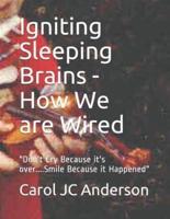 Igniting Sleeping Brains - How We Are Wired