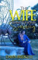 The Wife Behind the Scenes Surviving