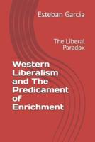 Western Liberalism and The Predicament of Enrichment