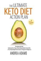 The Ultimate Keto Diet Action Plan (2 Books in 1)