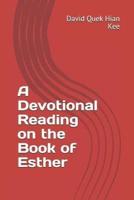 A Devotional Reading on the Book of Esther