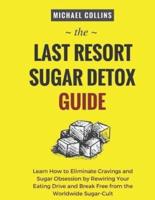 The Last Resort Sugar Detox Guide