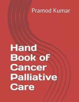 Hand Book of Cancer Palliative Care
