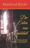 Die Erbin von Landshut: Historischer Roman aus Bayern