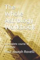 The Whole Astrology Workbook