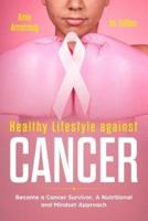 Healthy Lifestile Against Cancer 1St. Edition