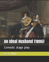 An Ideal Husband (1895)