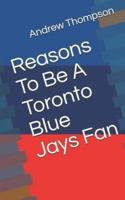 Reasons to Be a Toronto Blue Jays Fan