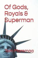 Of Gods, Royals and Superman, a Novel