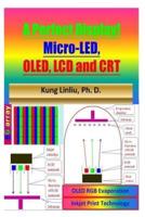 A Perfect Display! Micro-LED, OLED, LCD and CRT