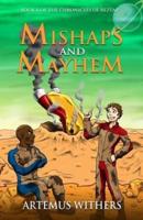 Mishaps and Mayhem
