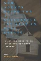 New Agents Guide for a Successful 1st Year in Real Estate