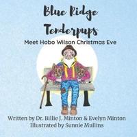 Blue Ridge Tenderpups Meet Hobo Wilson Christmas Eve