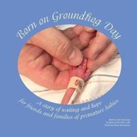 Born on Groundhog Day