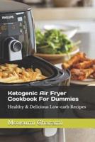 Ketogenic Air Fryer Cookbook For Dummies