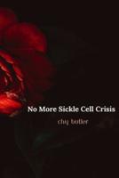 No More Sickle Cell Crisis