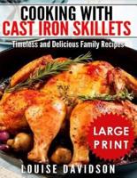 Cooking With Cast Iron Skillets ***Large Print Edition***