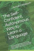 The Self-Confident, Autonomous Way to Learn a Language